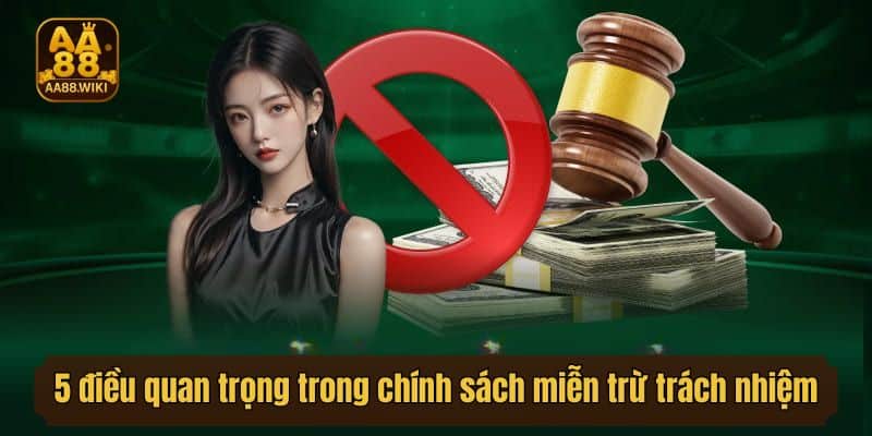 5 điều quan trọng trong chính sách miễn trừ trách nhiệm