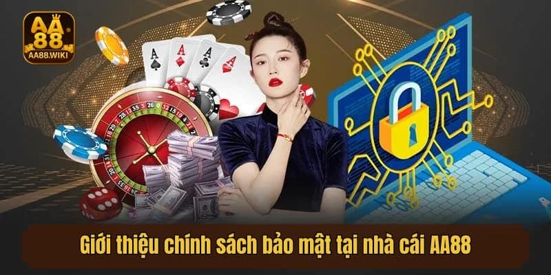 Giới thiệu chính sách bảo mật tại nhà cái AA88