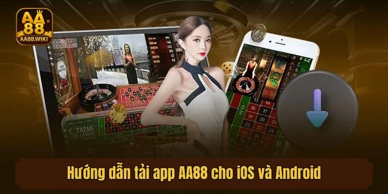 Hướng dẫn tải app AA88 cho iOS và Android