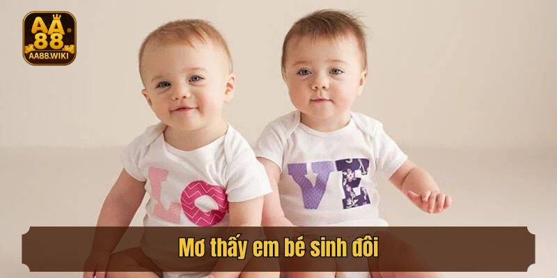 Mơ thấy em bé sinh đôi