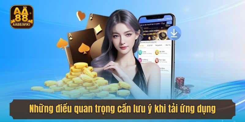 Những điều quan trọng cần lưu ý khi tải ứng dụng