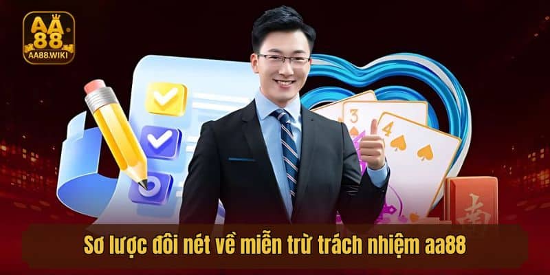 Sơ lược đôi nét về miễn trừ trách nhiệm AA88