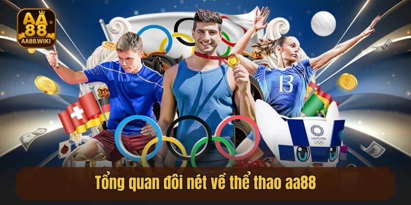 Tổng quan đôi nét về thể thao AA88